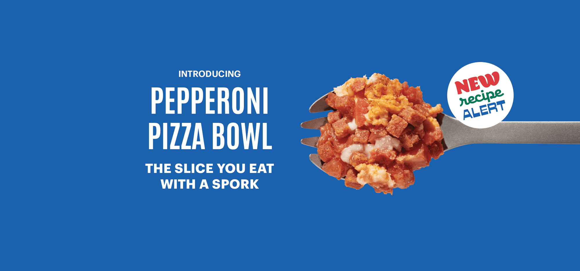 Mountain House Cheesy Pepperoni Pizza Bowl on a spork. Text reads, "New recipe alert: Introducing Pepperoni Pizza Bowl. The slice you eat with a spork."